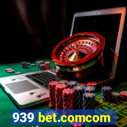 939 bet.comcom